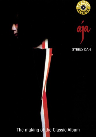 Classic Albums: Steely Dan - Aja