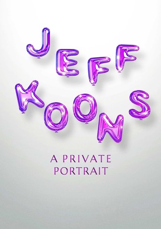 Jeff Koons. A Private Portrait
