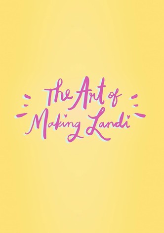 The Art of Making Landi