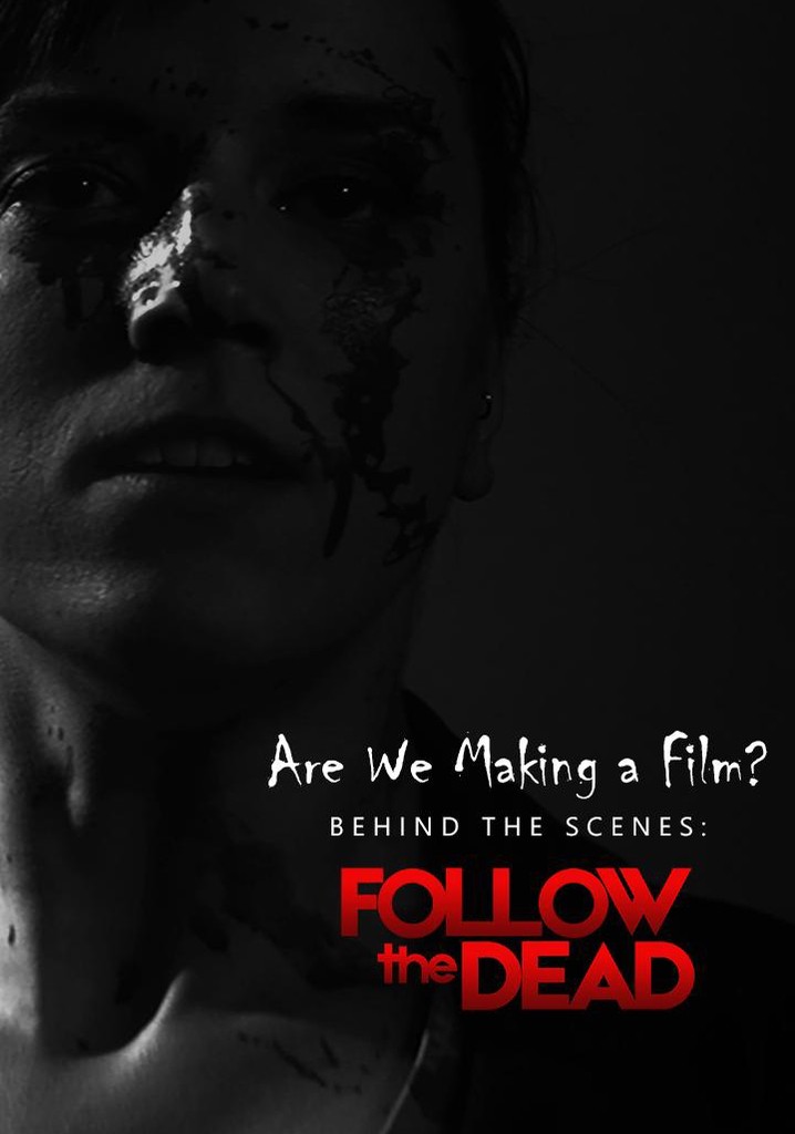 Are We Making A Film?: Behind the Scenes - Follow the Dead