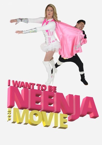 I Want to Be Neenja! The Movie