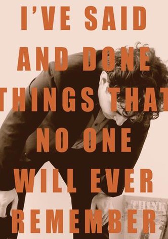 I've Said and Done Things That No-One Will Ever Remember