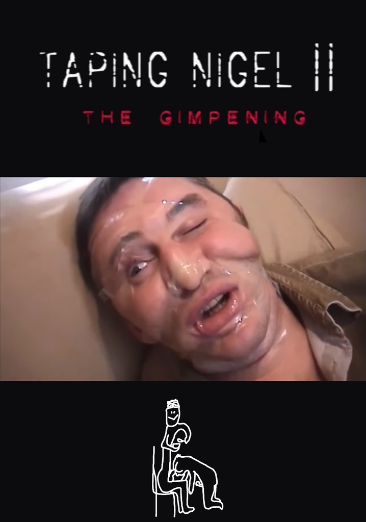 Taping Nigel II: The Gimpening