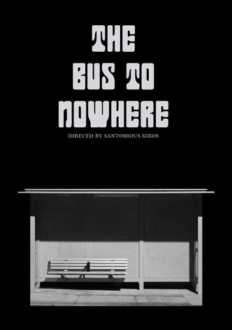 The Bus to Nowhere