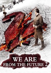 We Are from the Future 2