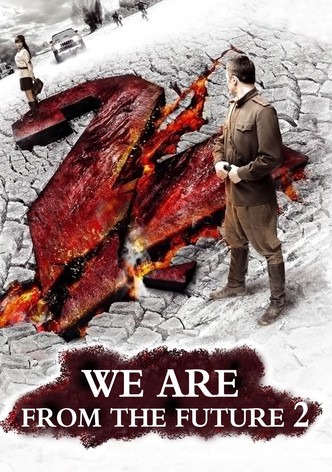 We Are from the Future 2