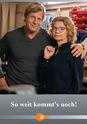 So weit kommt's noch!