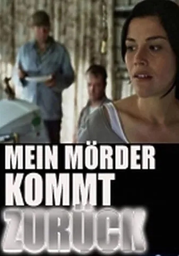 Mein Mörder kommt zurück