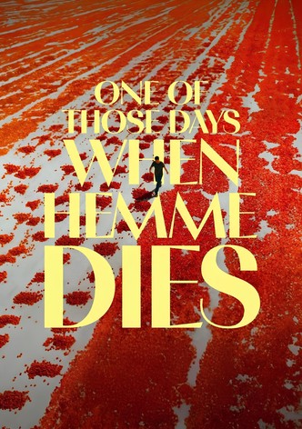 One of Those Days When Hemme Dies