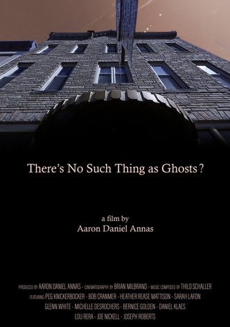 There's No Such Thing as Ghosts?