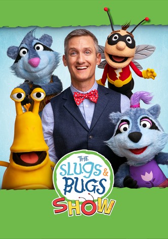 The Slugs & Bugs Show
