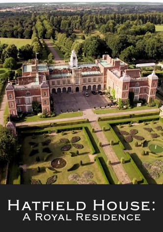 Hatfield House: A Royal Residence