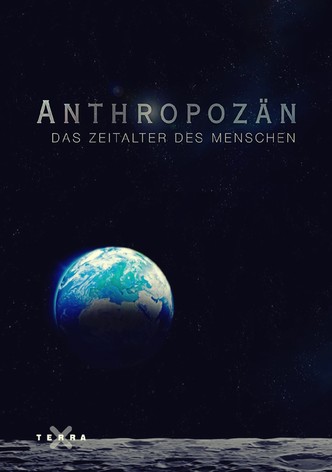 Anthropozän – Das Zeitalter des Menschen