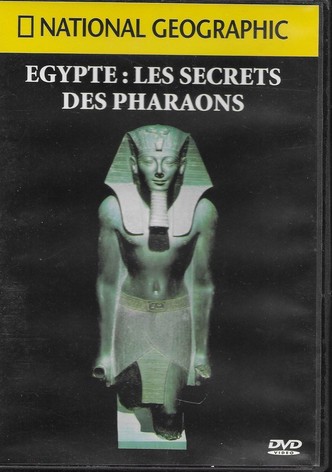 National Geographic : Egypte, les secrets des pharaons