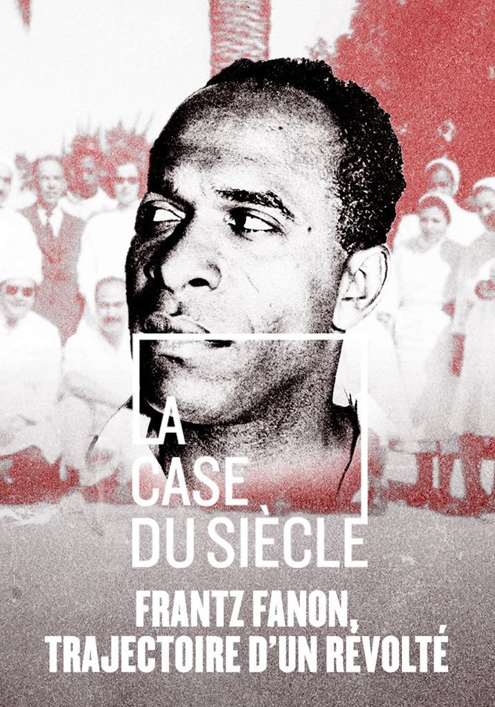 Frantz Fanon, trajectoire d'un révolté