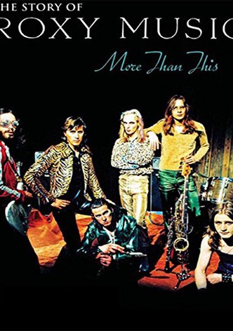 More Than This...: The Roxy Music Story