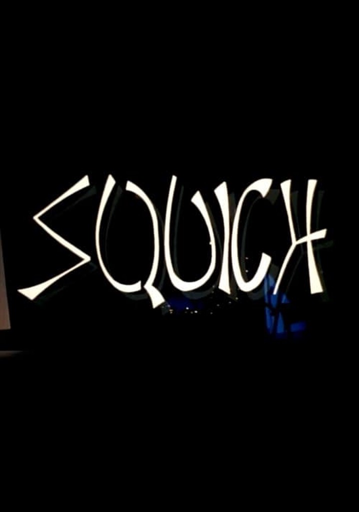 Squich!