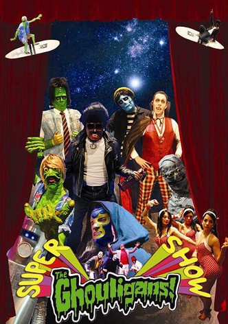 The Ghouligans! Super Show!