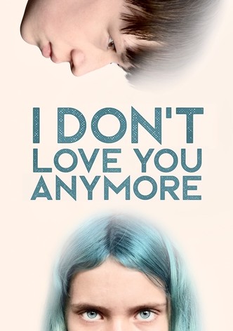 I Don't Love You Anymore
