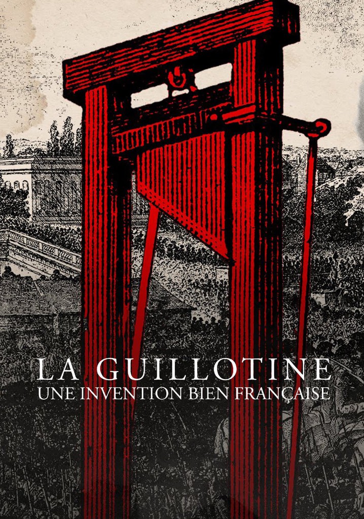 La guillotine, une invention bien française