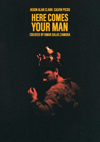 Here Comes Your Man