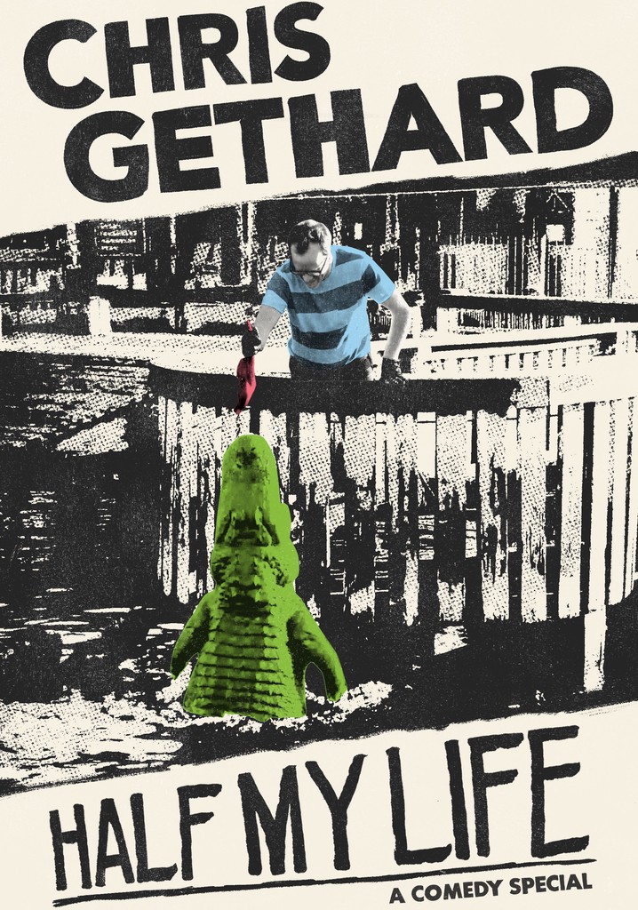 Chris Gethard: Half My Life