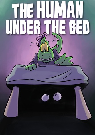 The Human Under the Bed