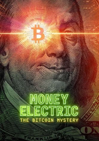 Money Electric: The Bitcoin Mystery