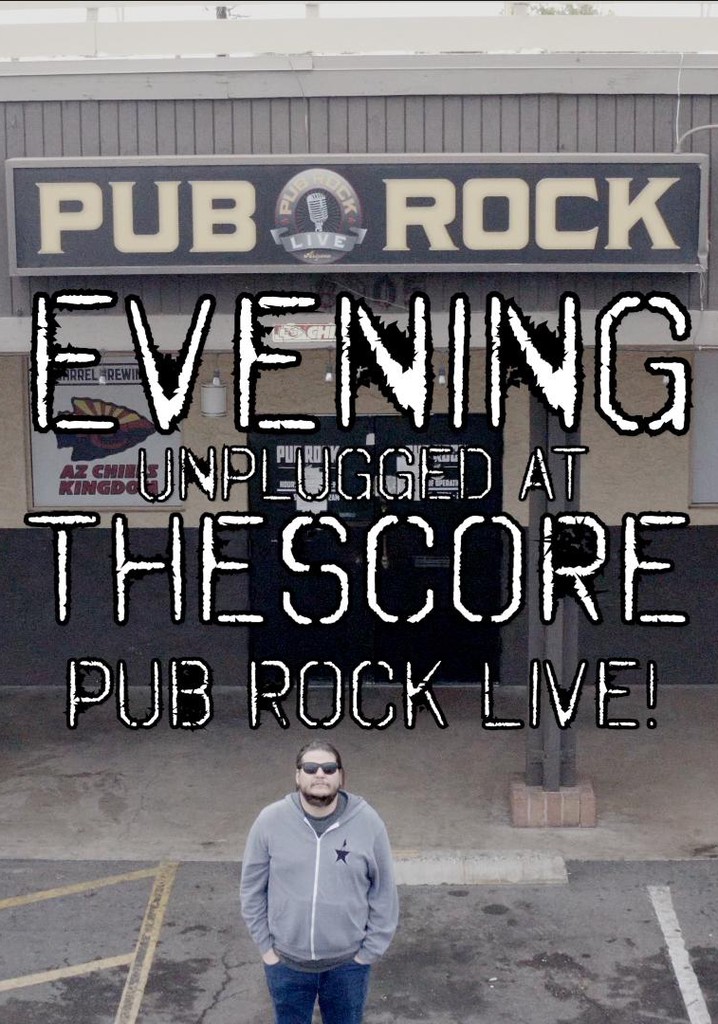 EveningTheScore: Unplugged at Pub Rock Live!