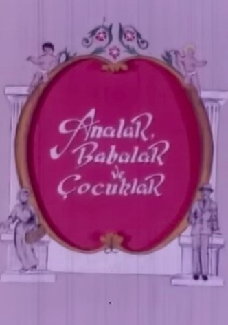 Analar Babalar ve Çocuklar