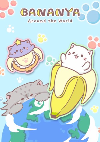 Bananya Around the World