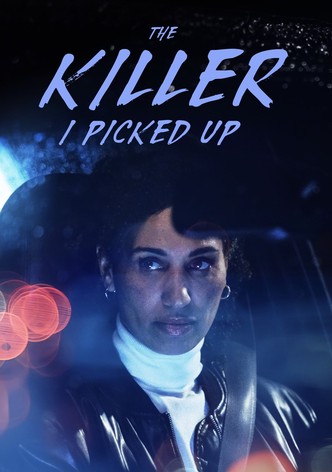 The Killer I Picked Up