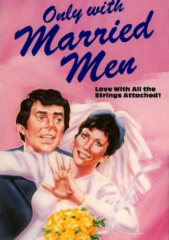 Only with Married Men