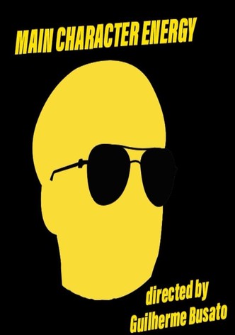 Main Character Energy