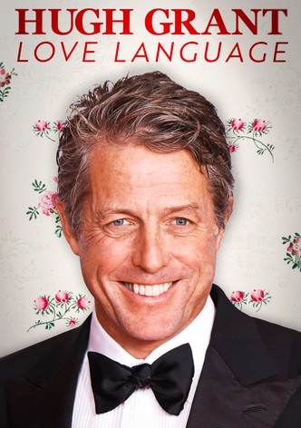 Hugh Grant: Love Language