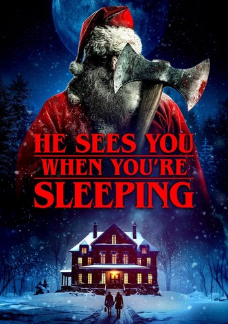 He Sees You When You're Sleeping