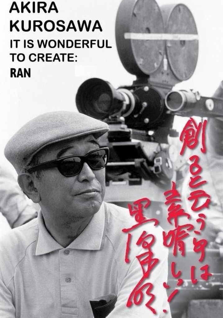Akira Kurosawa: It Is Wonderful to Create: 'Ran'