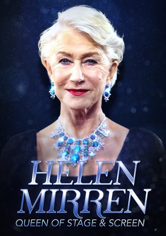 Helen Mirren: The Queen of Stage and Screen