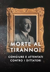 Morte al tiranno! Congiure e attentati contro i dittatori