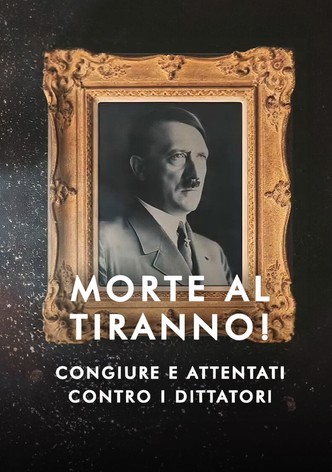 Morte al tiranno! Congiure e attentati contro i dittatori