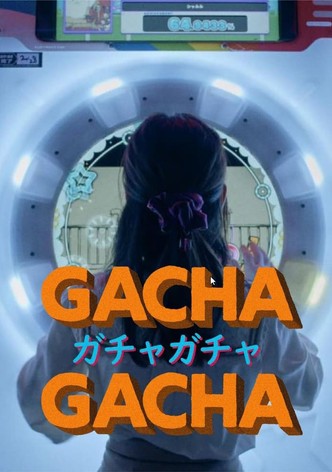 Gacha Gacha