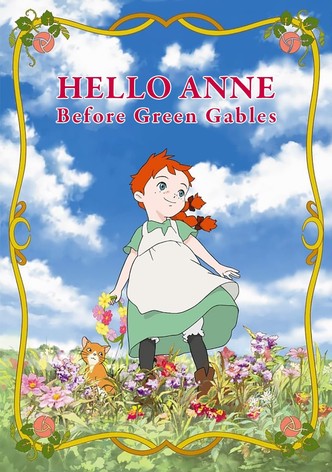 Hello Anne: Before Green Gables