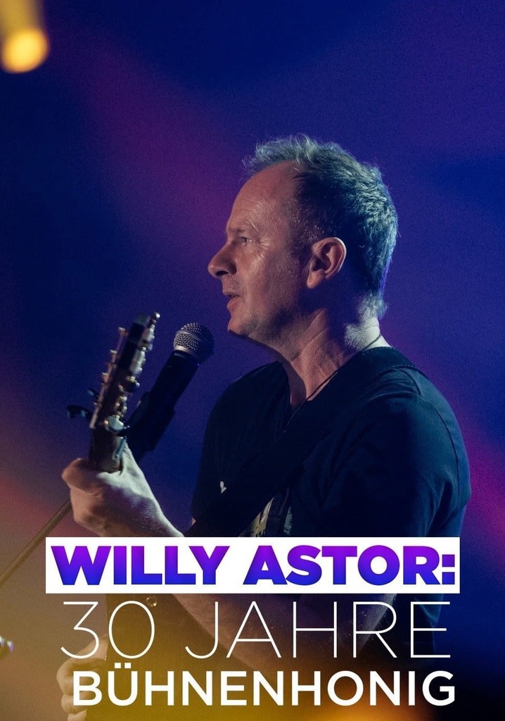 Willy Astor - 30 Jahre Bühnenhonig