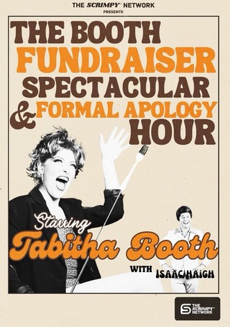 Tabitha Booth Fundraiser Spectacular & Formal Apology Hour!