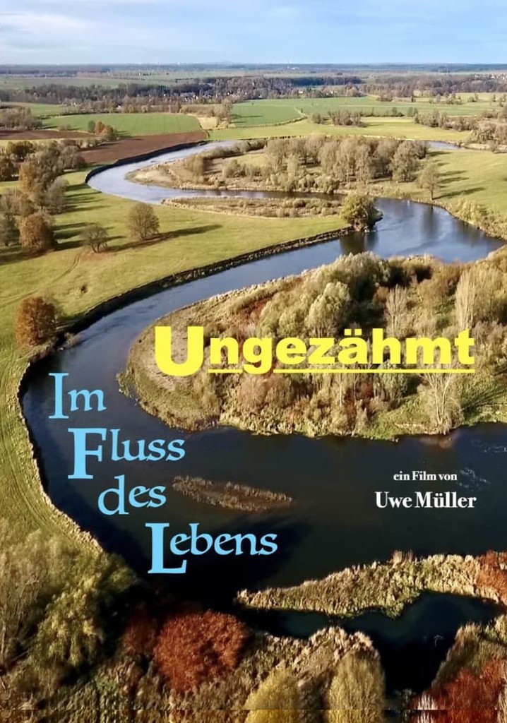 Ungezähmt - Im Fluss des Lebens