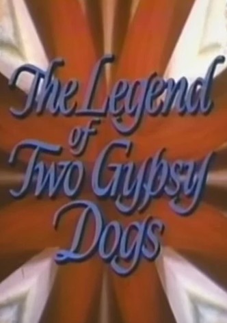 The Legend of Two Gypsy Dogs
