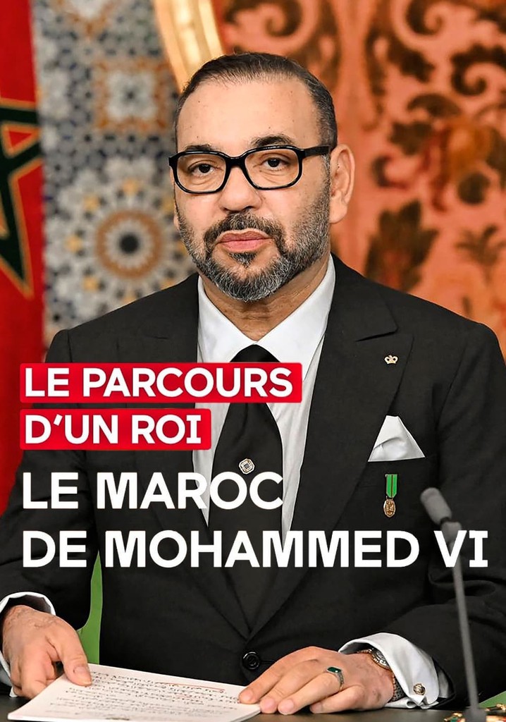 Le parcours d'un roi - Le Maroc de Mohammed VI