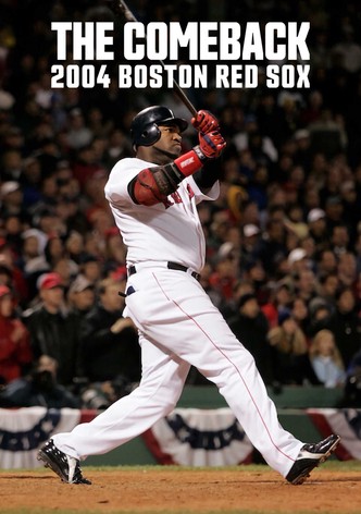 The Comeback: 2004 Boston Red Sox