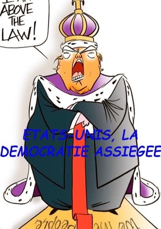 États-Unis - La démocratie assiégée