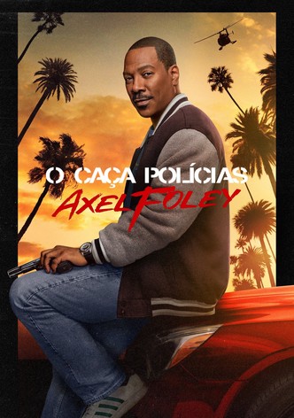 O Caça Polícias: Axel Foley